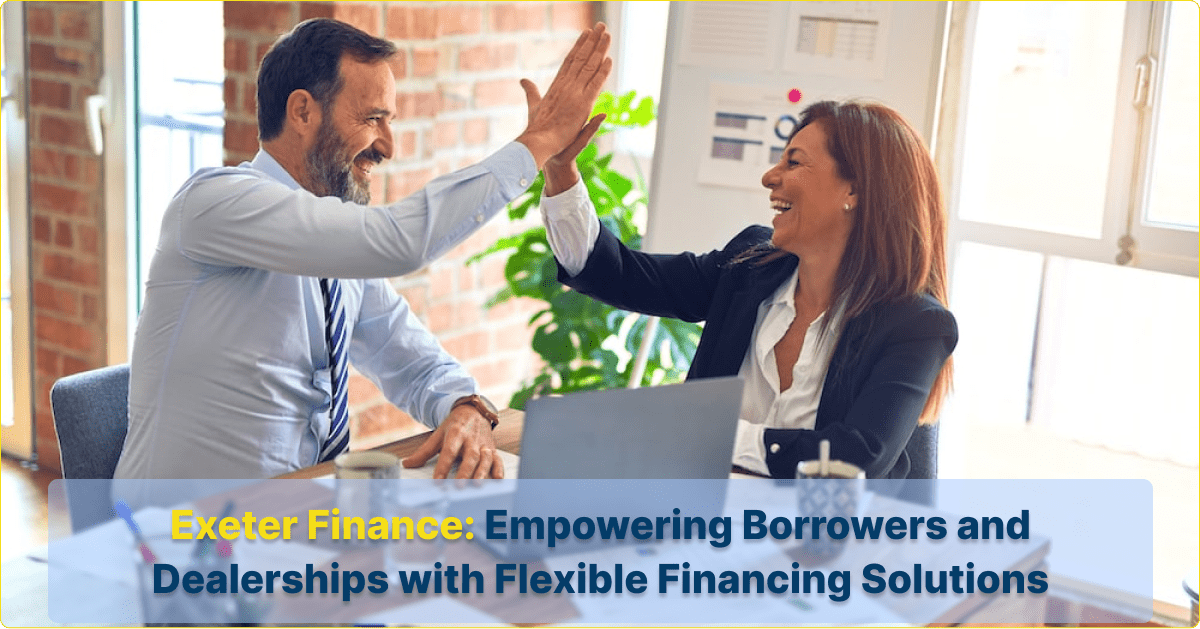 Exeter Finance: Empowering Borrowers and Dealerships with Flexible Financing Solutions