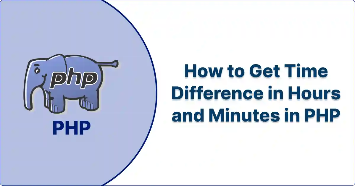 How to Get Time Difference in Hours and Minutes in PHP