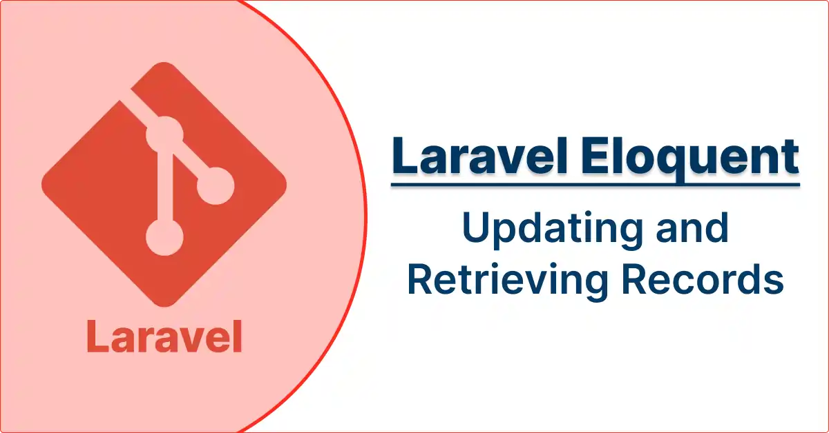 Laravel Eloquent: Updating and Retrieving Records