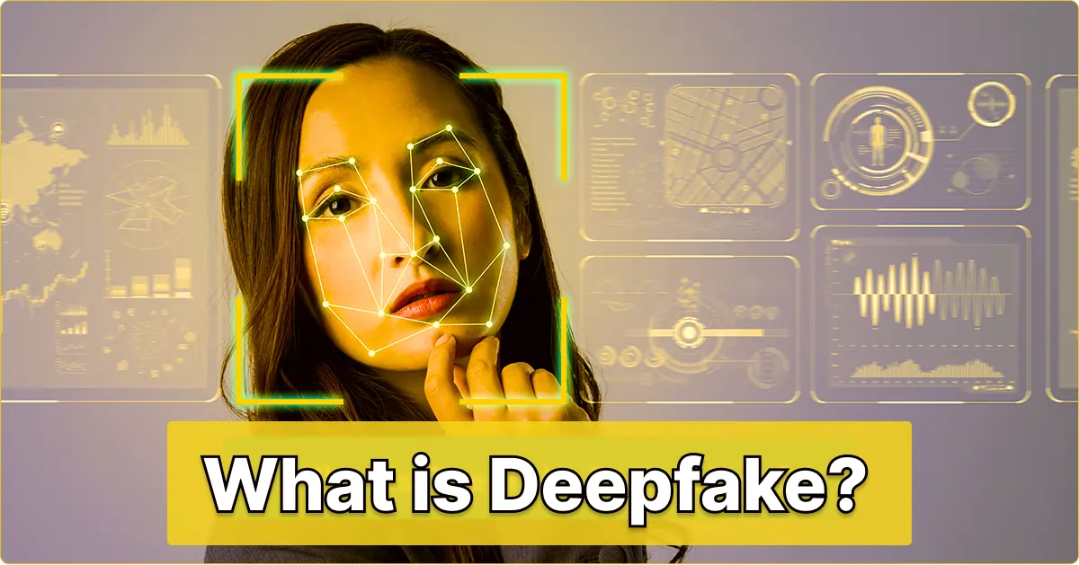 What is Deepfake?