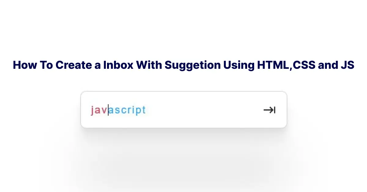How To Create a Inbox With Suggetion Using HTML,CSS and JS
